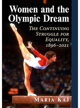 预订 Women and the Olympic Dream: The Continuing Struggle for Equality, 1896-2021 妇女与奥林匹克梦：争取平等的持续斗争，