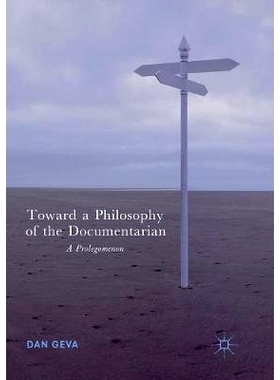 预订 Toward a Philosophy of the Documentarian: A Prolegomenon: 9783030092665