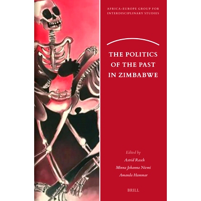 预订 The Politics of the Past in Zimbabwe 津巴布韦过去的政治: 9789004727991