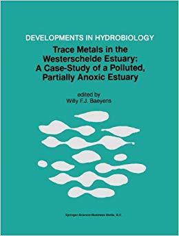 【预订】Trace Metals in the Westerschelde Estuary: A Case-Study of a Polluted, Partially Anoxic Estuary