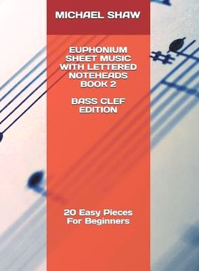 预订 Euphonium Sheet Music With Lettered Noteheads Book 2 Bass Clef Edition: 20 Easy Pieces For Beginners: 9781798710272