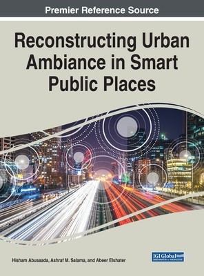 【预订】Reconstructing Urban Ambiance in Smart Public Places