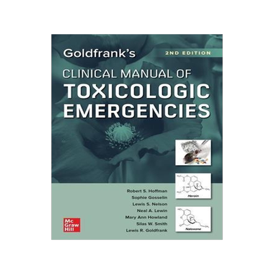 [预订]Goldfrank’s Clinical Manual of Toxicologic Emergencies, Second Edition 9781260474992