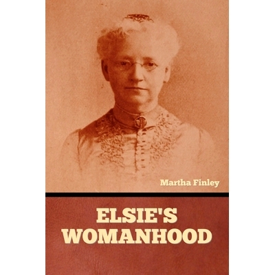 预订 Elsie’s Womanhood: 9798888309001