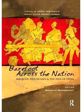 预订 Barefoot across the Nation: M F Husain and the Idea of India 赤脚遍布全国: 9781138948136