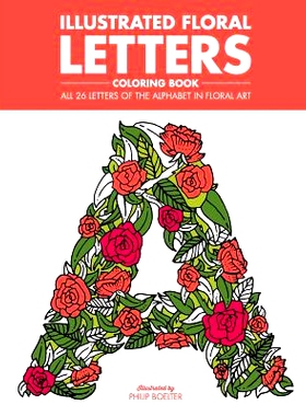 预订 Illustrated Floral Letters Coloring Book: All 26 Letters of the Alphabet in Floral Art: 9780692634271