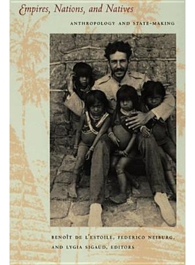 预订 Empires, Nations, and Natives: Anthropology and State-Making: 9780822336174