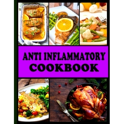 预订 Anti Inflammatory Cookbook: 50 Quick, Healthy And Easy Recipes: 9798327890053