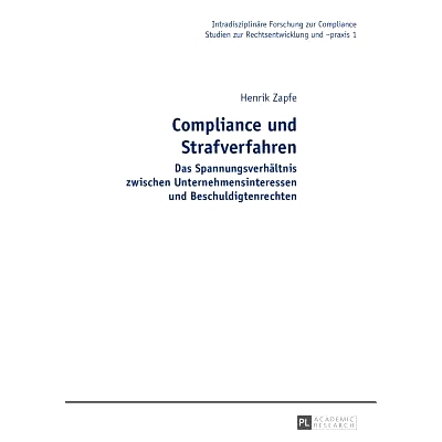 预订 Compliance und Strafverfahren: Das Spannungsverhältnis zwischen Unternehmensinteressen und Beschuldigtenrechten: 9