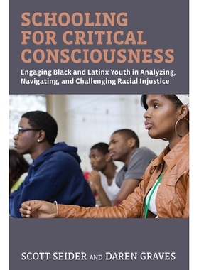 预订 Schooling for Critical Consciousness: Engaging Black and Latinx Youth in Analyzing, Navigating, and Challenging Rac