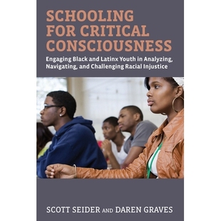 预订 Schooling for Critical Consciousness: Engaging Black and Latinx Youth in Analyzing, Navigating, and Challenging Rac