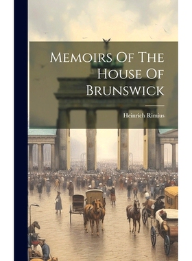 预订 Memoirs Of The House Of Brunswick: 9781020951084