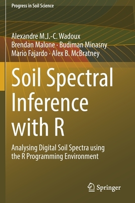 【预订】Soil Spectral Inference with R: Analysing Digital Soil Spectra using the R Programming 9783030648985