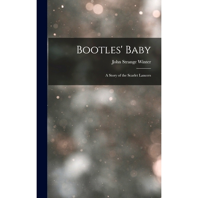 预订 Bootles’ Baby: A Story of the Scarlet Lancers: 9781019075173