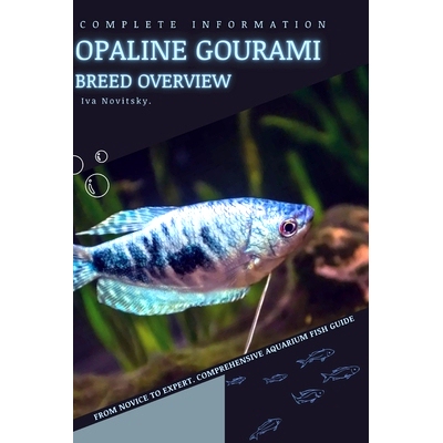 预订 Opaline Gourami: From Novice to Expert. Comprehensive Aquarium Fish Guide: 9798399057354