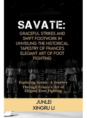预订 Savate: Graceful Strikes and Swift Footwork in Unveiling the Historical Tapestry of France’s Elegant Art of Foot F
