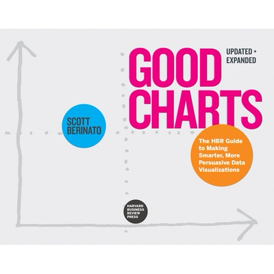 预订 Good Charts, Updated and Expanded: The HBR Guide to Making Smarter, More Persuasive Data Visualizations 好的图表，