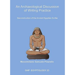 预订 Archaeological Discussion Of Writing Practice: Deconstruction Of The Ancient Egyptian Scribe ( GHP Egyptology 23 ,