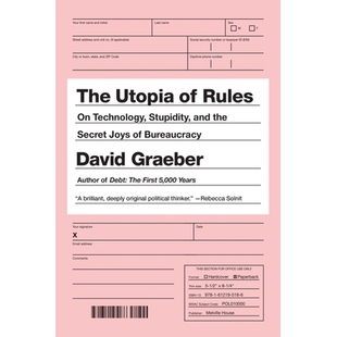 预订 The Utopia of Rules: On Technology, Stupidity, and the Secret Joys of Bureaucracy 规则的乌托邦:技术,愚蠢和官僚主