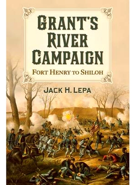 预订 Grant’s River Campaign: Fort Henry to Shiloh: 9780786474776
