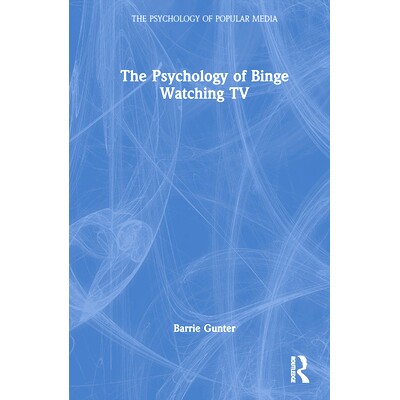 预订 The Psychology of Binge Watching TV 疯狂看电视心理学: 9781032803999