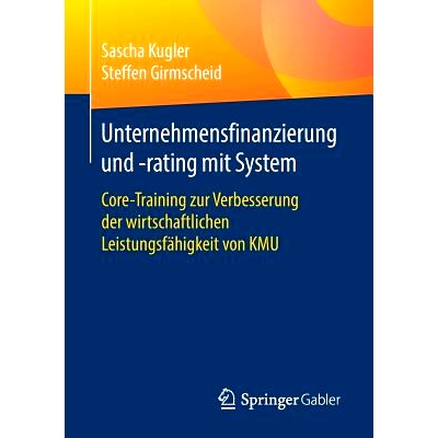 预订 Unternehmensfinanzierung und -rating mit System: Core-Training zur Verbesserung der wirtschaftlichen Leistungsfähi