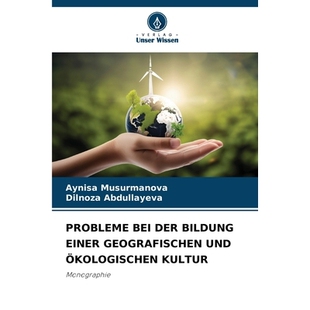 预订 PROBLEME BEI DER BILDUNG EINER GEOGRAFISCHEN UND ÖKOLOGISCHEN KULTUR: Monographie. DE: 9786209290091