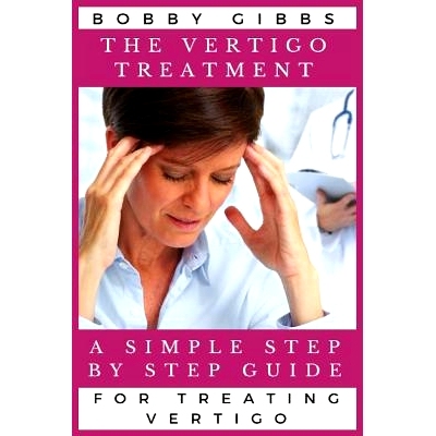 预订 The Vertigo Treatment: A Simple Step By Step Guide For Treating Vertigo: 9781635355864