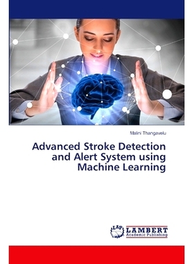 预订 Advanced Stroke Detection and Alert System using Machine Learning 使用机器学习的*中风检测和警报系统: 9786207462704