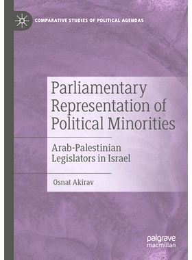 预订 Parliamentary Representation of Political Minorities: Arab-Palestinian Legislators in Israel 政治少数派的议会代表：
