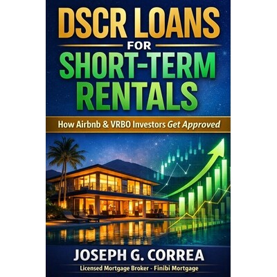 预订 DSCR Loans for Short-Term Rentals: How Airbnb & VRBO Investors Get Approved 9798295601019