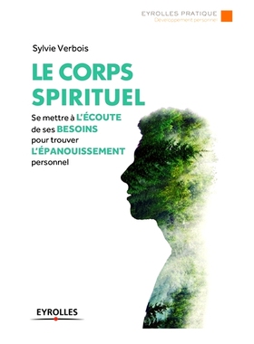 预订 Le corps spirituel : se mettre à l’écoute de ses besoins pour trouver l’épanouissement personnel 精神体：聆听