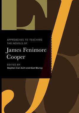 [预订]Approaches to Teaching the Novels of James Fenimore Cooper 9781603294201