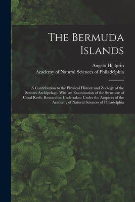 [预订]The Bermuda Islands: a Contribution to the Physical History and Zoology of the Somers Archipelago. W 9781014620385