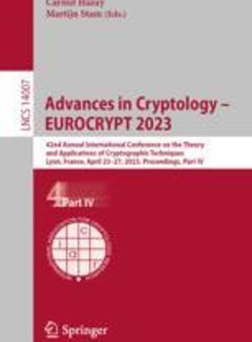 [预订]Advances in Cryptology - Eurocrypt 2023: 42nd Annual International Conference on the Theory and Appl 9783031306334