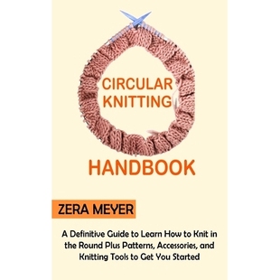 Plus Circular Round Accessories Definitive Learn Knit the Guide and Handbook Knitting Patterns How 预订