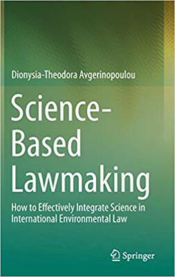 【预售】Science-Based Lawmaking: How to Effectively Integrate Science in International Environmental Law