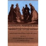 预订 Ethnicity, Markets, and Migration in the Andes: At the Crossroads of History and Anthropology: 9780822316336