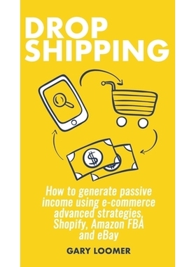 预订 Dropshipping: How to generate passive income using e-commerce advanced strategies, Shopify, Amazon FBA and eBay: 97