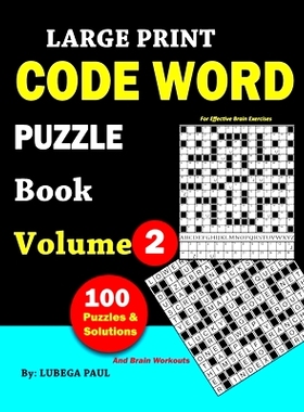 预订 Large Print Code Word Puzzle Book Volume 2: 100 Brain Teaser Puzzles for Adults, with hours of fun, Reasoning, Mind