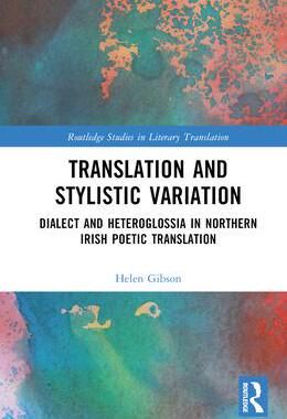 [预订]Translation and Stylistic Variation: Dialect and Heteroglossia in Northern Irish Poetic Translation 9781032217123