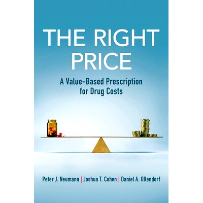 预订 The Right Price: A Value-Based Prescription for Drug Costs 合适的价格：基于价值的*成本处方: 9780197512883