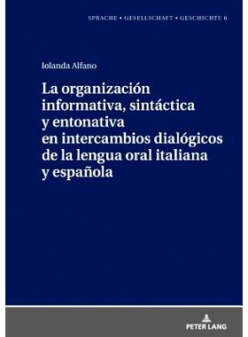 预订 La organización informativa, sintáctica y entonativa en intercambios dialógicos de la lengua oral italiana y esp