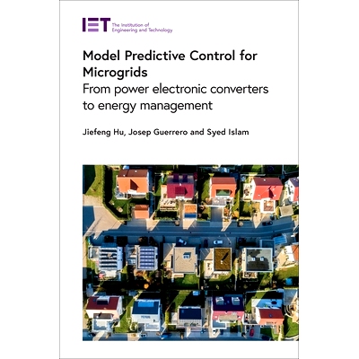 预订 Model Predictive Control for Microgrids: From Power Electronic Converters to Energy Management: 9781839533976