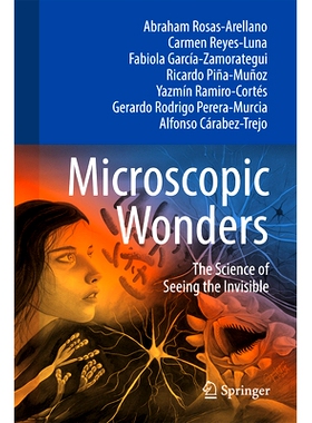 预订 Microscopic Wonders: The Science of Seeing the Invisible 微观奇观：看到不可见事物的科学: 9783031925580