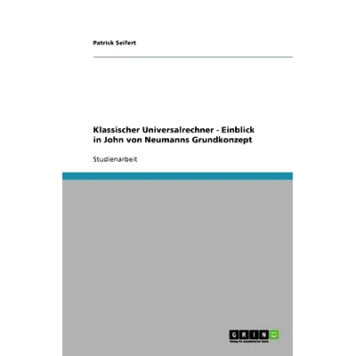 预订 Klassischer Universalrechner - Einblick in John von Neumanns Grundkonzept: 9783640684366