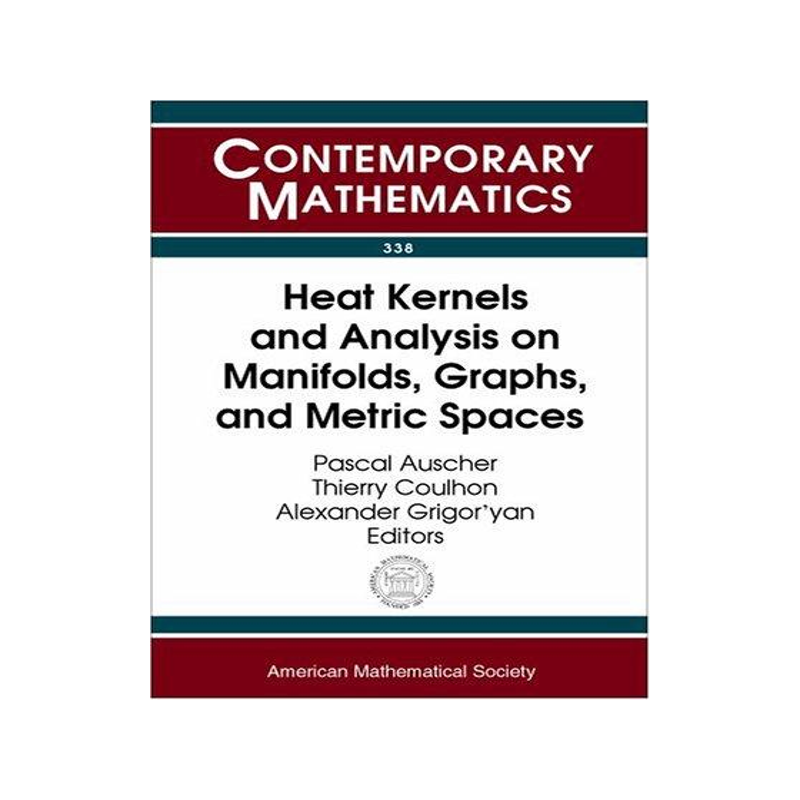 [预订]Heat Kernels and Analysis on Manifolds, Graphs, and Metric Spaces 9780821833834