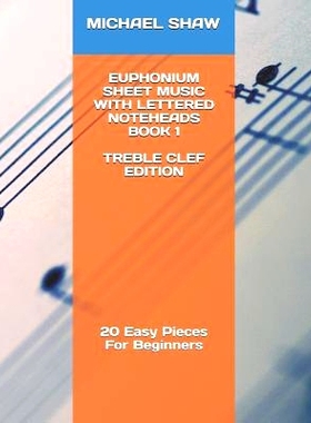 预订 Euphonium Sheet Music With Lettered Noteheads Book 1 Treble Clef Edition: 20 Easy Pieces For Beginners: 97817976300