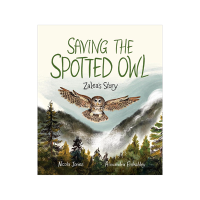 拯救斑点鸮 Alexandra Finkeldey 英文原版 精装绘本 自然环保 猫头鹰 Saving the Spotted Owl: Zalea's Story