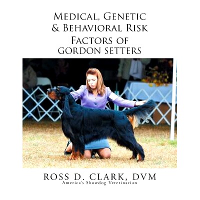 预订 Medical, Genetic & Behavioral Risk Factors of Gordon Setters: 9781503511743